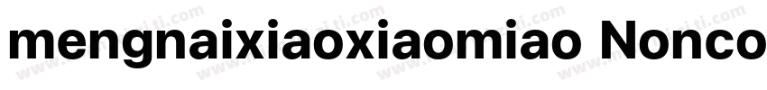 mengnaixiaoxiaomiao Noncommercial字体转换